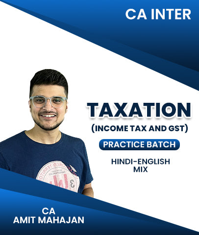 CA Inter Taxation (Income Tax and GST) Practice Batch By CA Amit Mahajan - Zeroinfy