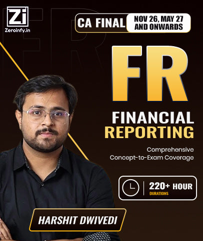 CA Final Financial Reporting (FR) Full Course By Harshit Dwivedi - Zeroinfy