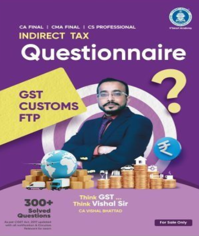 CA Final Indirect Tax (IDT) Questionnaire By CA Vishal Bhattad - Zeroinfy