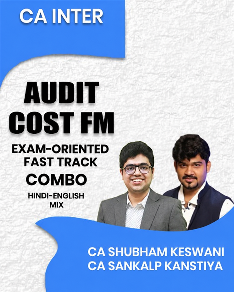 CA Inter Costing, FM and Audit Exam Oriented Fast Track Combo By CA Sankalp Kanstiya and CA Shubham Keswani