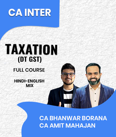 CA Inter Taxation (DT GST) Full Course Combo By CA Bhanwar Borana and CA Amit Mahajan
