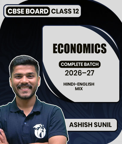 CBSE Board Class 12 Economics Complete Batch 2026–27 By Ashish Sunil