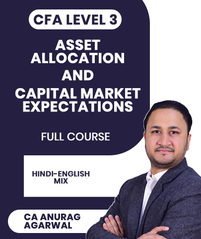 CFA Level 3 Asset Allocation and Capital Market Expectations Full Course By CA Anurag Agarwal