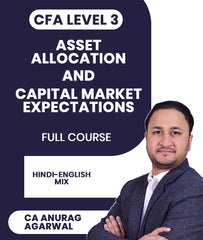 CFA Level 3 Asset Allocation and Capital Market Expectations Full Course By CA Anurag Agarwal