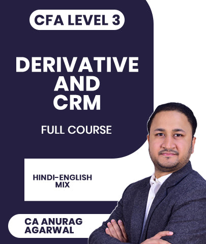 CFA Level 3 Derivative and CRM Full Course By CA Anurag Agarwal
