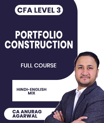 CFA Level 3 Portfolio Construction Full Course By CA Anurag Agarwal