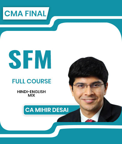 CMA Final SFM Full Course By CA Mihir Desai