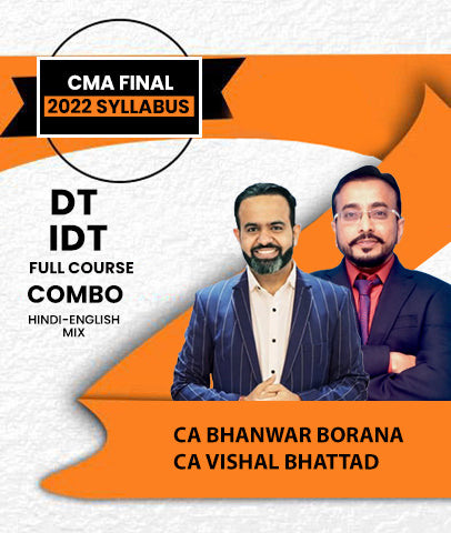 CMA Final 2022 Syllabus DT and IDT Full Course Combo By CA Bhanwar Borana and CA Vishal Bhattad - Zeroinfy