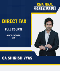 CMA Final 2022 Syllabus Direct Tax Full Course By CA Shirish Vyas - Zeroinfy