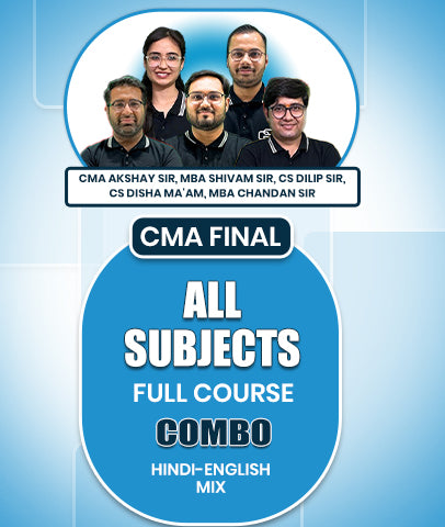 CMA Final All Subjects Full Course Combo By CMA Akshay Sir, MBA Shivam Sir, CS Dilip Sir, CS Disha Ma'am and MBA Chandan Sir