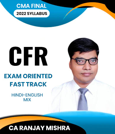 CMA Final CFR 2022 Syllabus Exam Oriented Fast Track By CA Ranjay Mishra