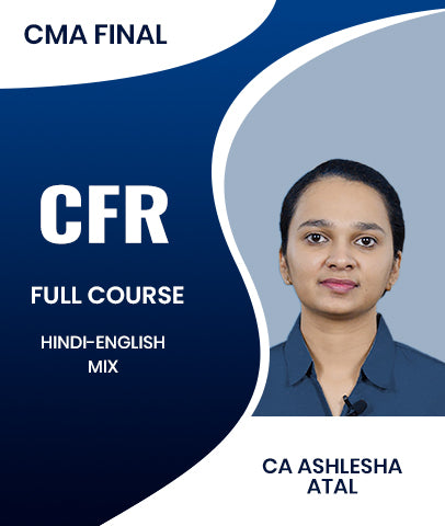 CMA Final CFR Full Course By CA Ashlesha Atal