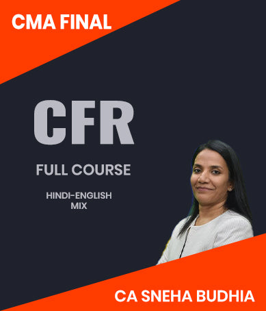 CMA Final CFR Full Course By CA Sneha Budhia