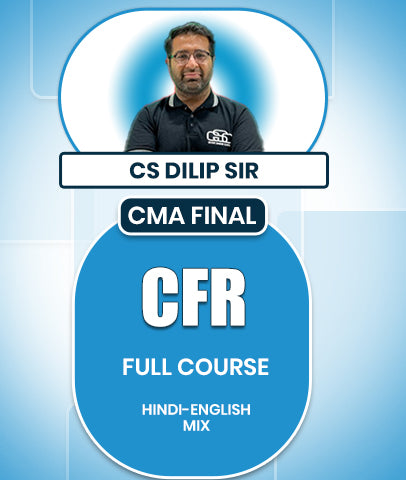CMA Final Corporate Financial Reporting (CFR) Full Course By  CS Dilip Sir