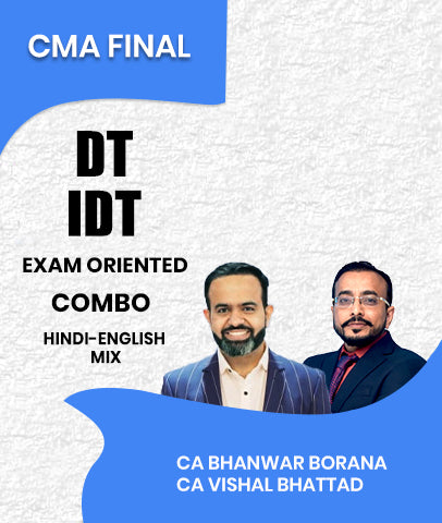 CMA Final Direct Tax Regular and Indirect Tax Exam Oriented Combo By CA Bhanwar Borana and CA Vishal Bhattad