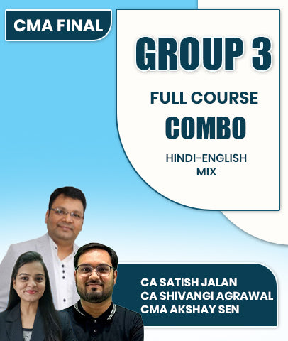 CMA Final Group 3 Full Course Combo By CA Satish Jalan, CA Shivangi Agrawal and CMA Akshay Sen