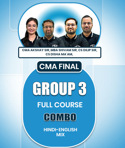 CMA Final Group 3 Full Course Combo By CMA Akshay Sir, MBA Shivam Sir, CS Dilip Sir and CS Disha Ma'am