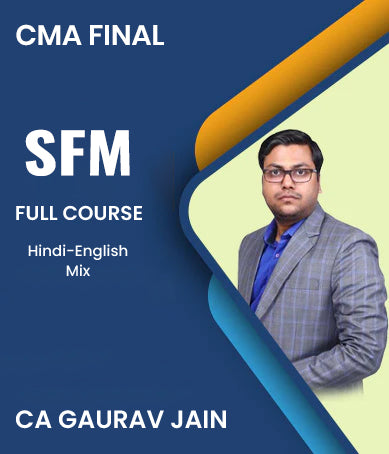 CMA Final SFM Full Course By CA Gaurav Jain - Zeroinfy