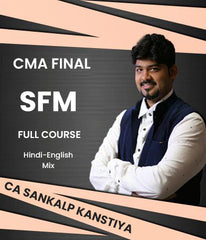 CMA Final SFM Full Course By CA Sankalp Kanstiya - Zeroinfy