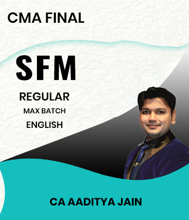 CMA Final SFM Regular Max Batch In English By CA Aaditya Jain