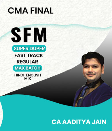 CMA Final SFM SUPER DUPER FAST TRACK Regular Maximum Batch By CA Aaditya Jain