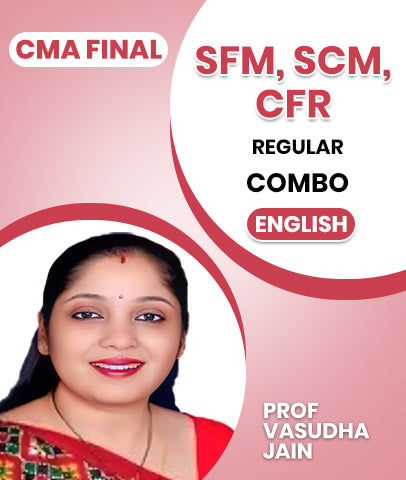 CMA Final SFM, SCM and CFR Regular Combo Lectures In English By Prof Vasudha Jain