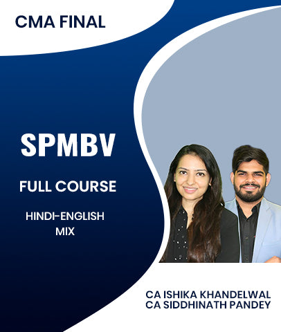 CMA Final SPMBV Full Course By CA Ishika Khandelwal and CA Siddhinath Pandey