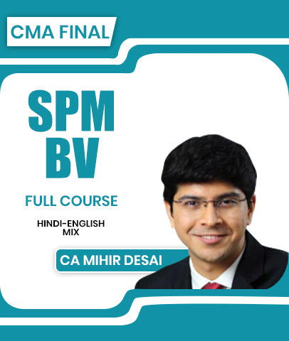 CMA Final SPM BV Full Course By CA Mihir Desai