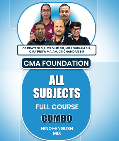 CMA Foundation All Subjects Full Course Combo By CS Prateek Sir, CS Dilip Sir, MBA Shivam Sir, CMA Priya Ma'am and CS Chandan sir