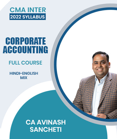 CMA Inter 2022 Syllabus Corporate Accounting Full Course By CA Avinash Sancheti