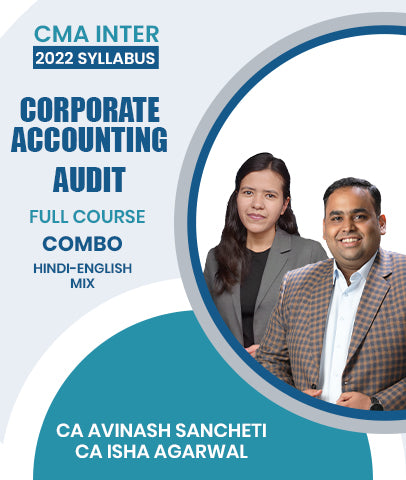 CMA Inter 2022 Syllabus Corporate Accounting and Audit Full Course Combo By CA Avinash Sancheti and CA Isha Agarwal