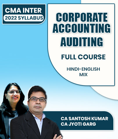 CMA Inter 2022 Syllabus Corporate Accounting and Auditing Full Course By CA Santosh Kumar and CA Jyoti Garg