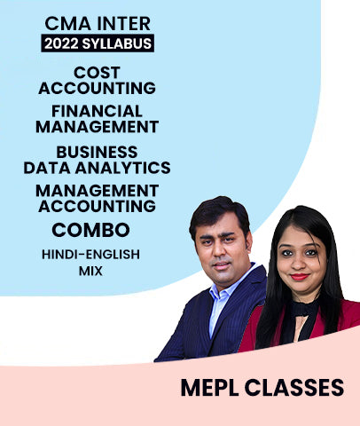 CMA Inter 2022 Syllabus Cost Accounting & Financial Management And Business Data Analytics & Management Accounting Combo By MEPL Classes