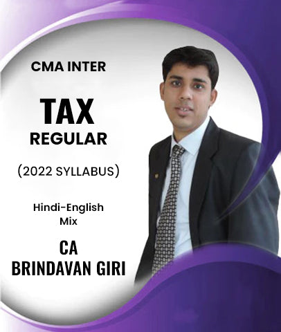 CMA Inter 2022 Syllabus Tax Regular Lectures By CA Brindavan Giri - Zeroinfy