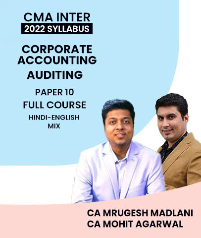 CMA Inter CORPORATE ACCOUNTING AND AUDITING Paper 10 2022 Syllabus Full Course By MEPL Classes CA Mrugesh Madlani and CA Mohit Agarwal - Zeroinfy
