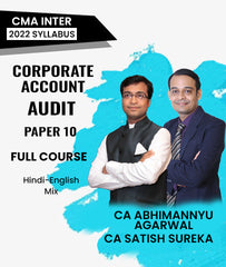 CMA Inter Corporate Account and Audit Paper 10 2022 Syllabus Full Course By CA Abhimannyu Agarwal and CA Satish Sureka - Zeroinfy