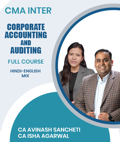 CMA Inter Corporate Accounting and Auditing Full Course By CA Avinash Sancheti and CA Isha Agarwal