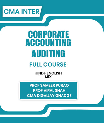 CMA Inter Corporate Accounting and Auditing Full Course By Prof Sameer Purao, Prof Viral Shah and CMA Digvijay Ghadge