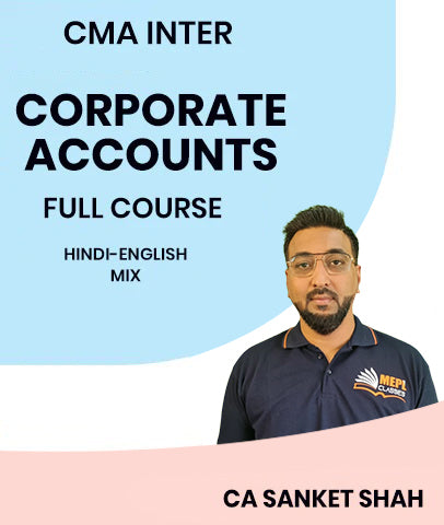 CMA Inter Corporate Accounts Full Course By MEPL Classes CA Sanket Shah