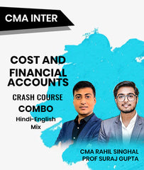 CMA Inter Cost and Financial Accounts Crash Course Combo By CMA Rahil Singhal and Prof Suraj Gupta