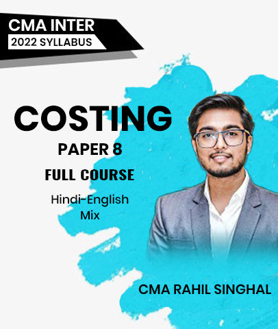 CMA Inter Costing Paper 8 Full Course 2022 Syllabus By CMA Rahil Singhal