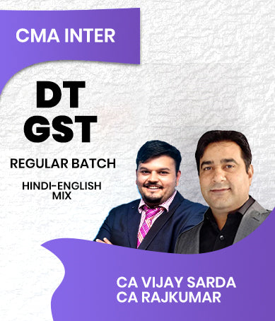 CMA Inter DT and GST Regular Batch By CA Vijay Sarda and CA Rajkumar - Zeroinfy