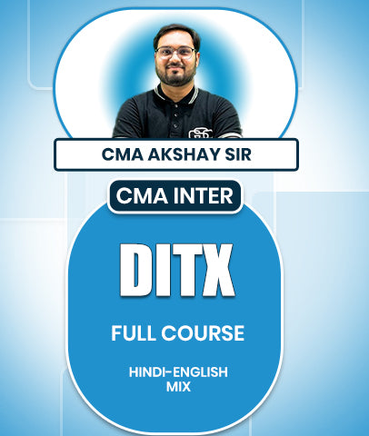 CMA Inter Direct And Indirect Taxation (DITX) Full Course By CMA Akshay Sir