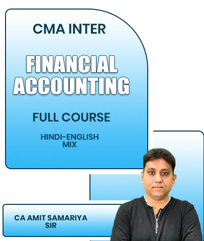 CMA Inter Financial Accounting Full Course By CA Amit Samariya Sir