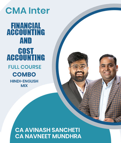 CMA Inter Financial Accounting and Cost Accounting Full Course Combo By CA Avinash Sancheti and CA Navneet Mundhra
