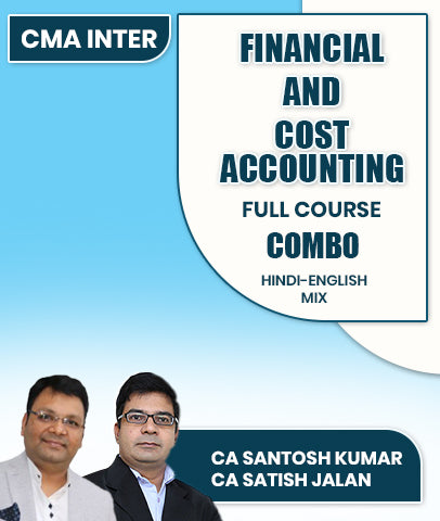 CMA Inter Financial and Cost Accounting Full Course Combo By CA Santosh Kumar and CA Satish Jalan