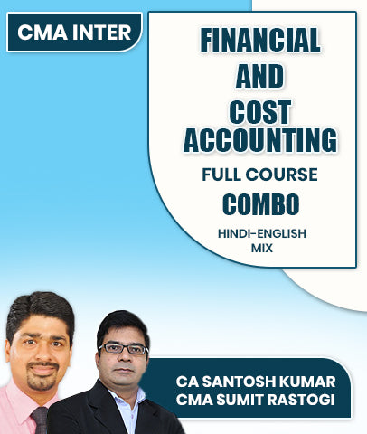 CMA Inter Financial and Cost Accounting Full Course Combo By CA Santosh Kumar and CMA Sumit Rastogi