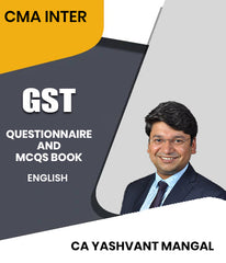 CMA Inter GST Questionnaire and MCQs Book By CA Yashvant Mangal - Zeroinfy