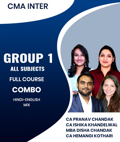 CMA Inter Group 1 All Subjects Full Course Combo By CA Pranav Chandak, CA Ishika Khandelwal, MBA Disha Chandak, CA Hemangi Kothari