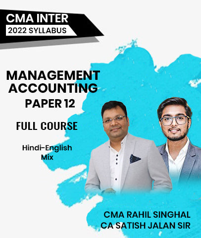 CMA Inter Management Accounting Paper 12 2022 Syllabus Full Course By CA Satish Jalan Sir and CMA Rahil Singhal